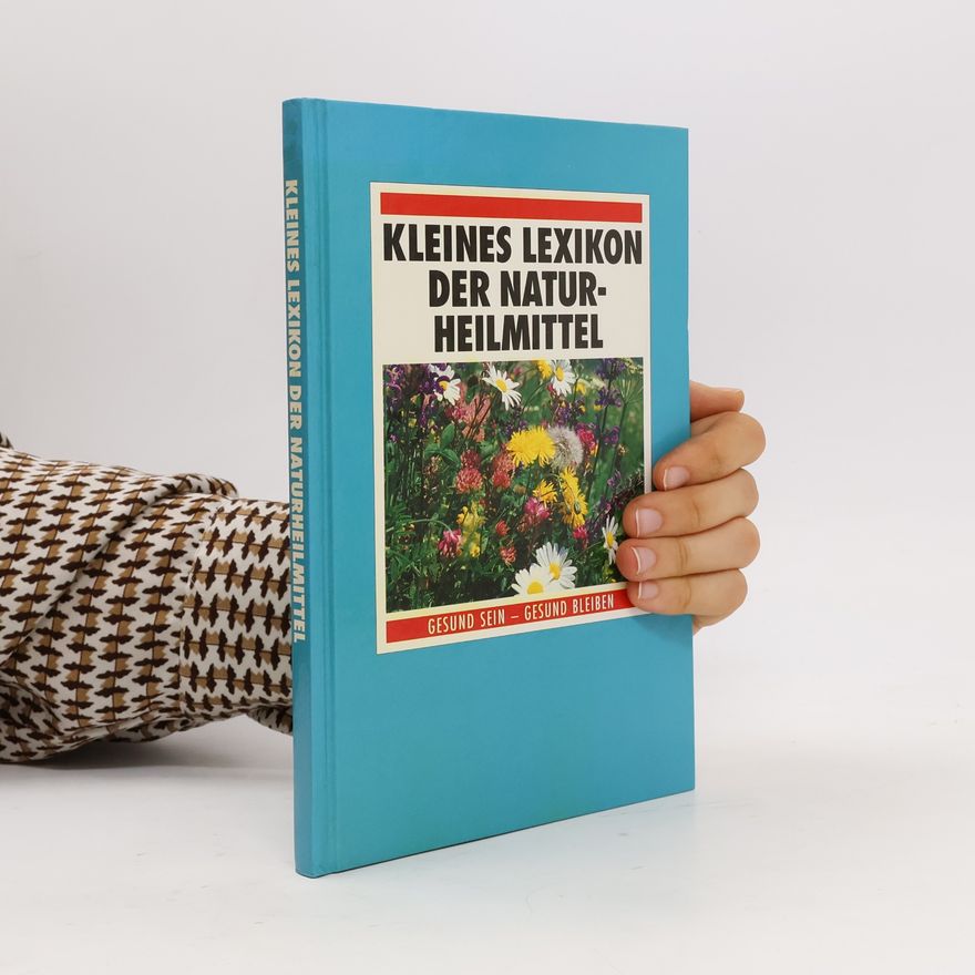 Autorenkollektiv Kleines Lexikon der Naturheilmittel