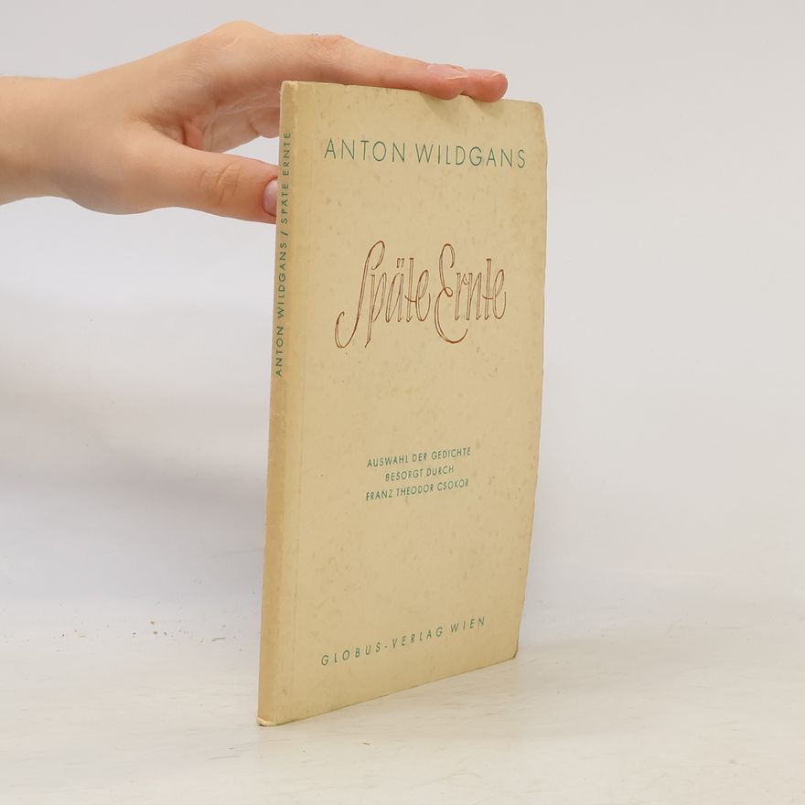 Anton Wildgans Späte Ernte