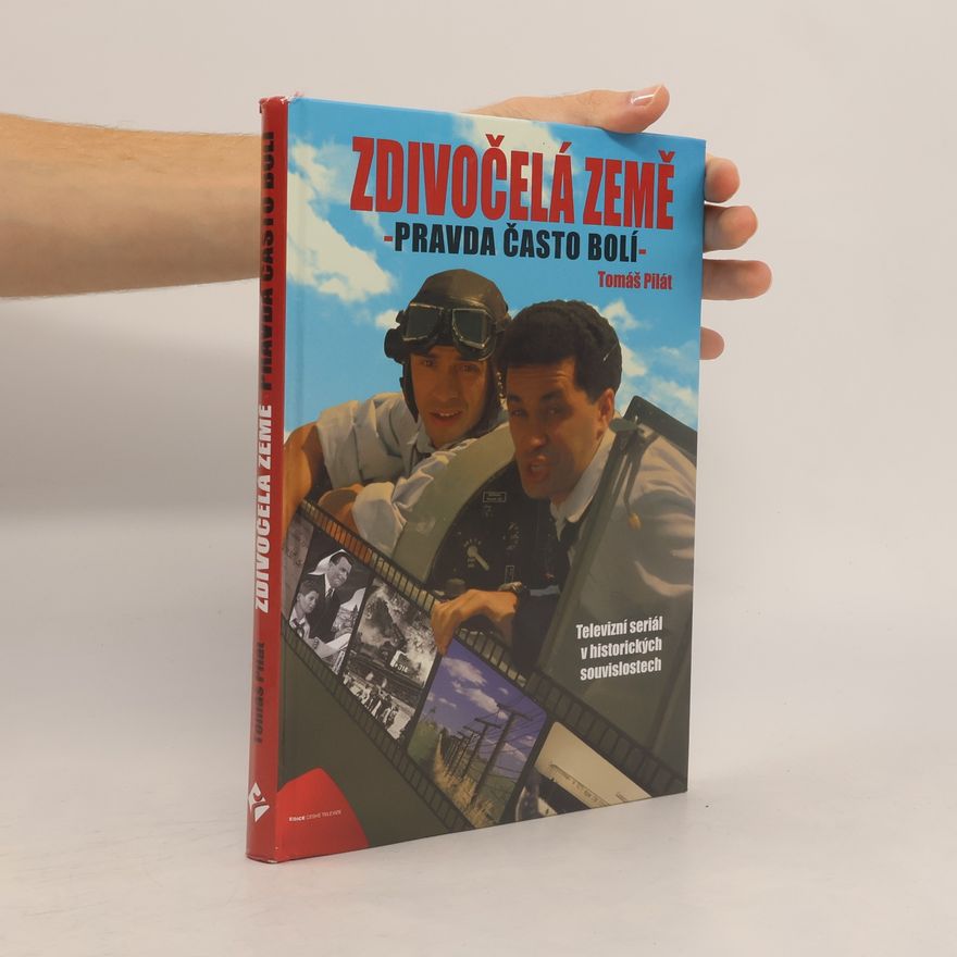 Tomáš Pilát Zdivočelá země : pravda často bolí