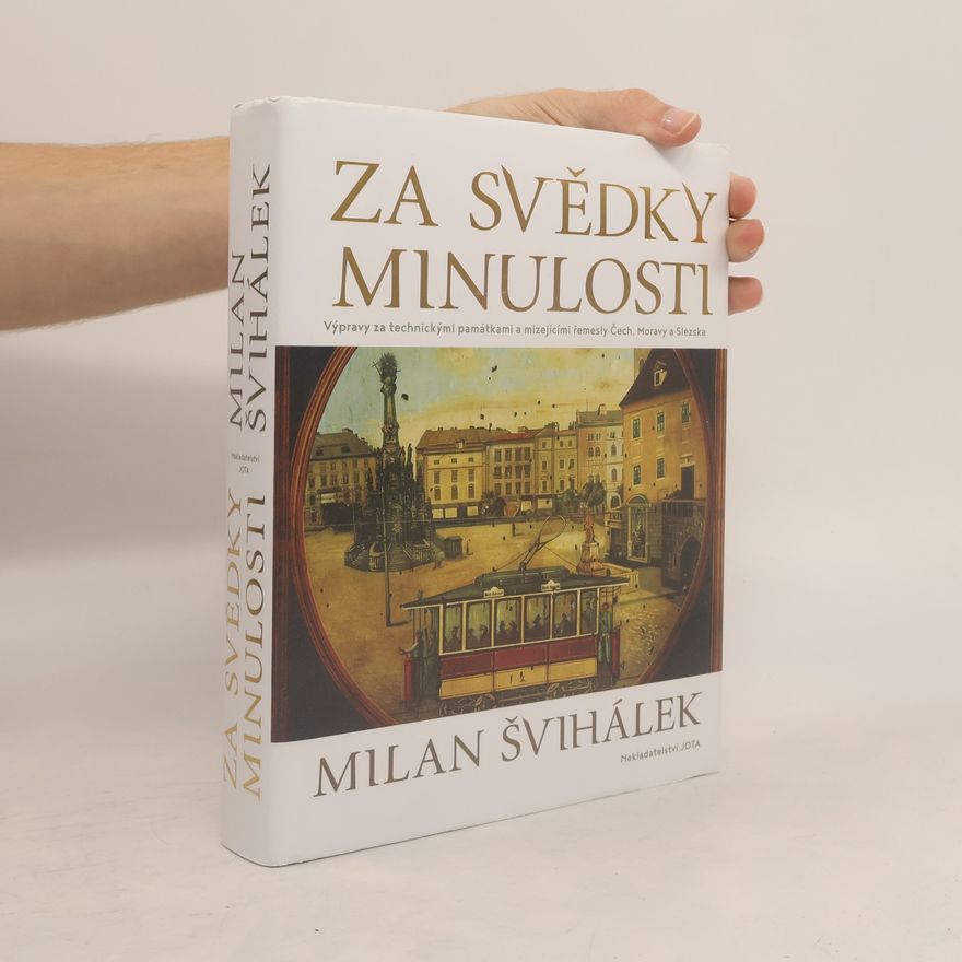 Milan Švihálek Za svědky minulosti
