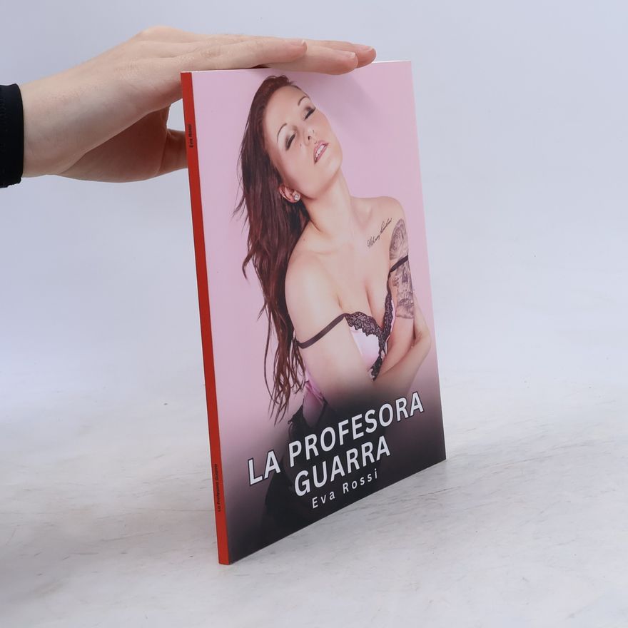 Eva Rossi La Profesora Guarra: Relatos Eróticos de Sexo para Adultos