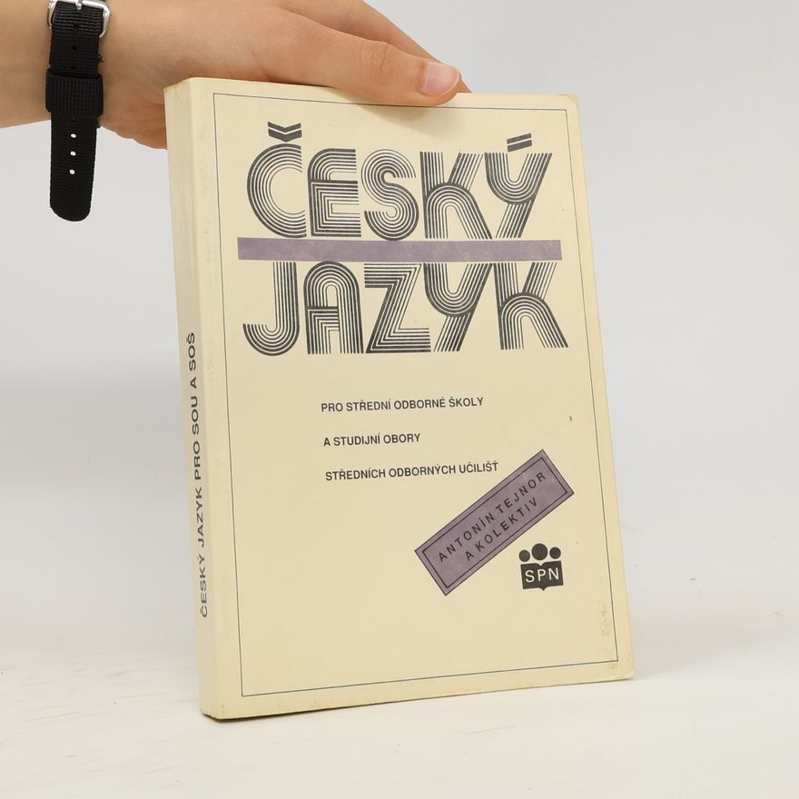 Antonín Tejnor Český jazyk pro střední odborné školy a studijní obory středních odborných učilišť