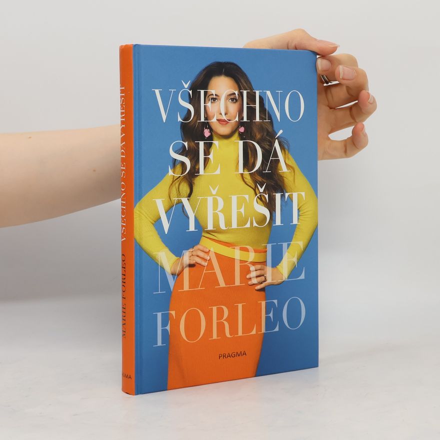 Marie Forleo Všechno se dá vyřešit