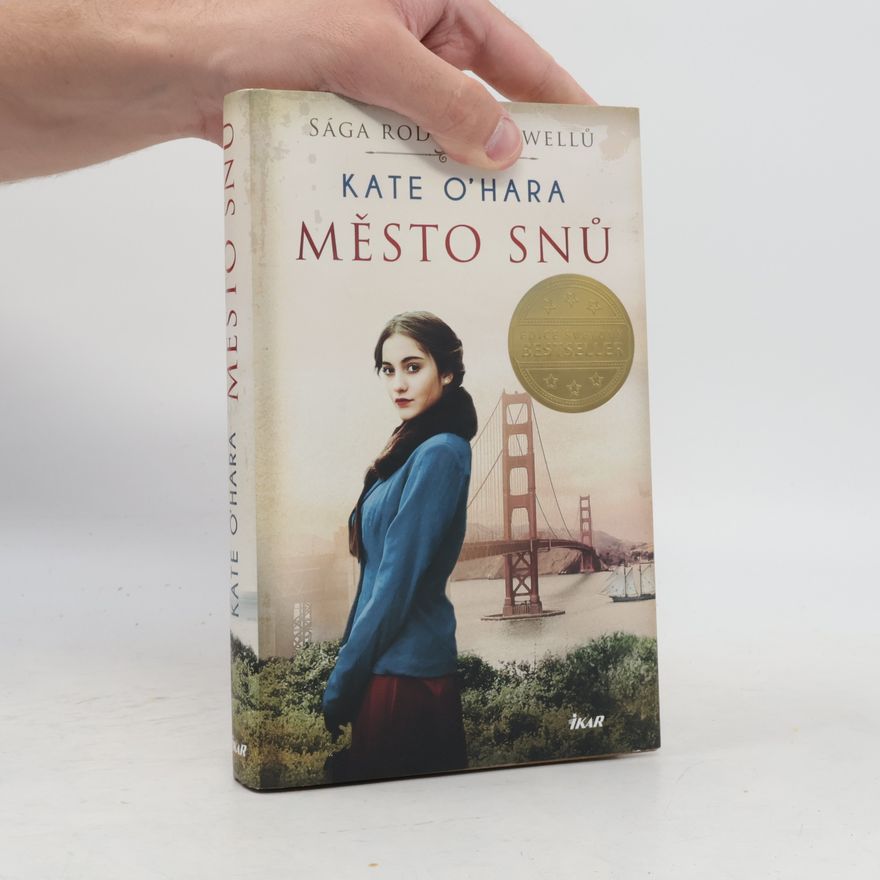 Kate O'Hara Město snů : sága rodu Caldwellů. 1. díl