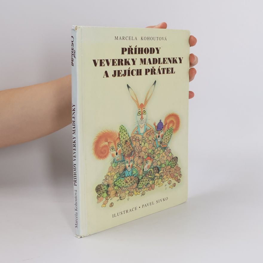 Marcela Kohoutová Příhody veverky Madlenky a jejích přátel