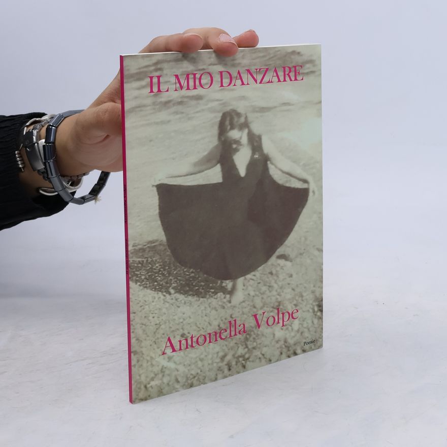 Volpe, Antonella Il mio danzare