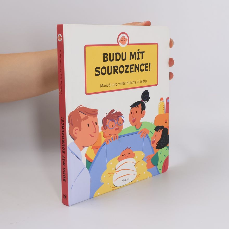 Susanna Rumiz Budu mít sourozence! : manuál pro velké bráchy a ségry