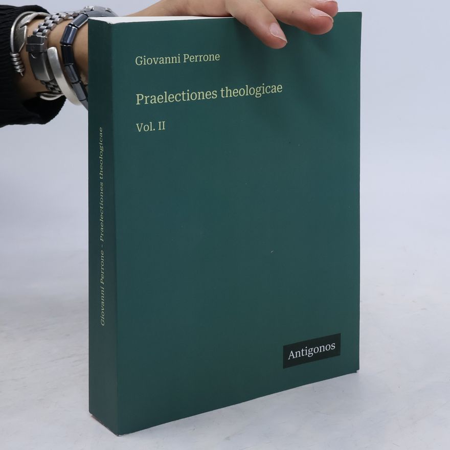 Perrone, Giovanni Praelectiones theologicae: Vol. II
