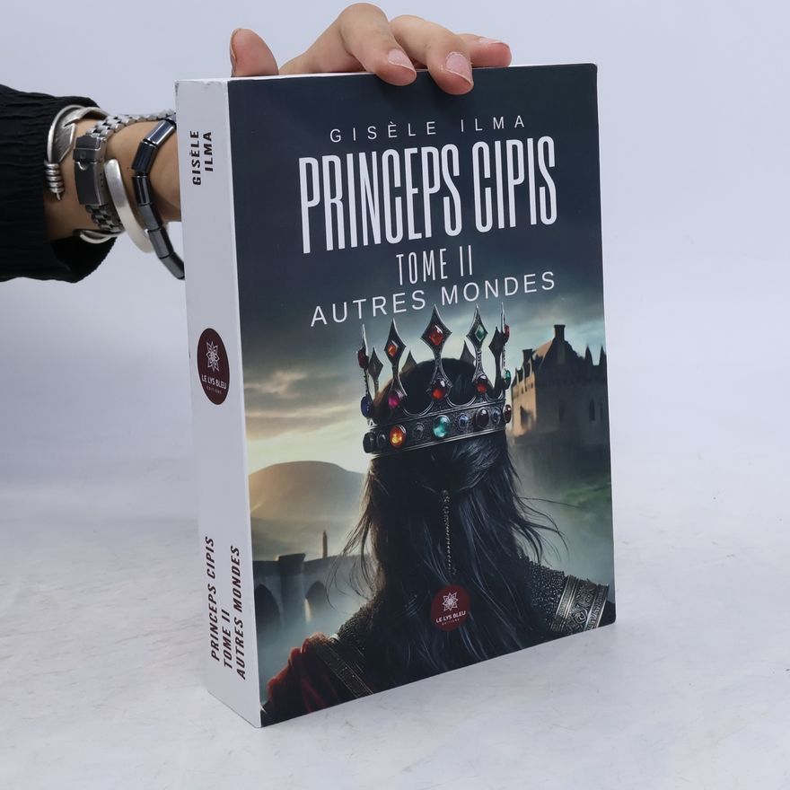 Ilma, Gisèle Princeps cipis: Tome II : Autres mondes