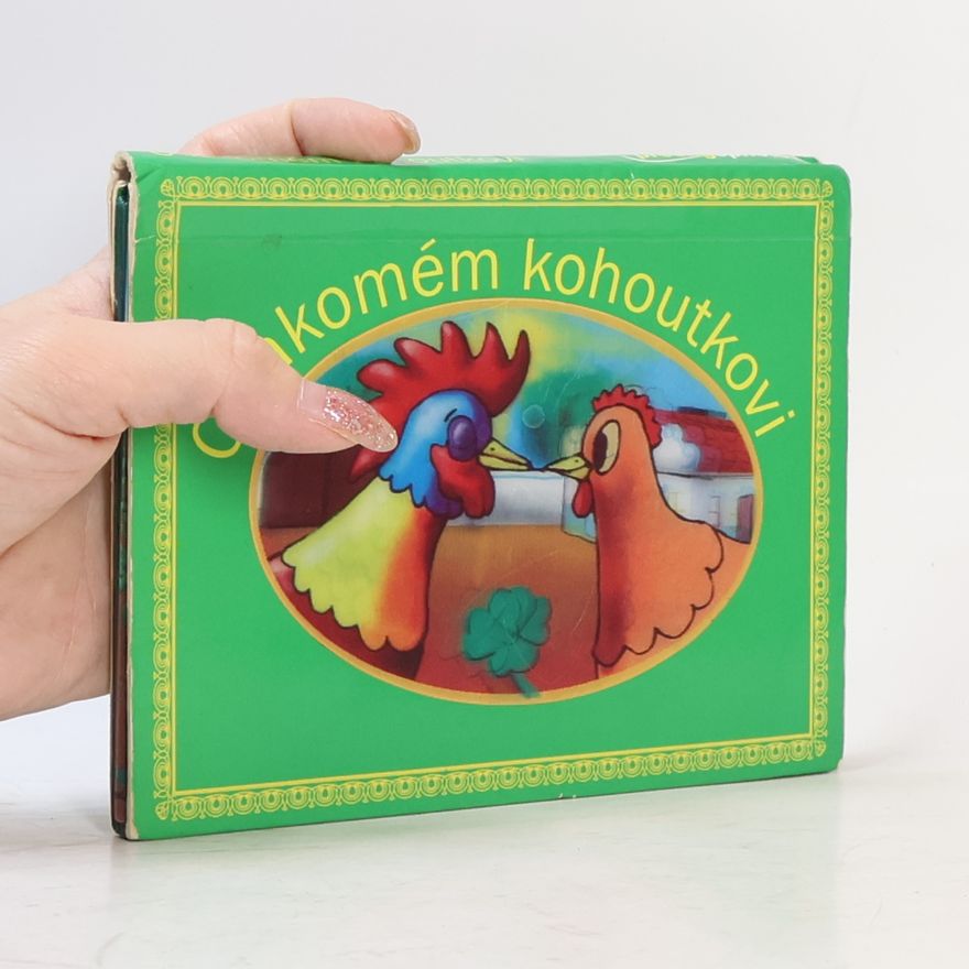 Kolektiv autorů O lakomém kohoutkovi