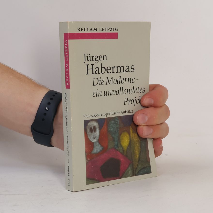 Jürgen Habermas Die Moderne - ein unvollendetes Projekt
