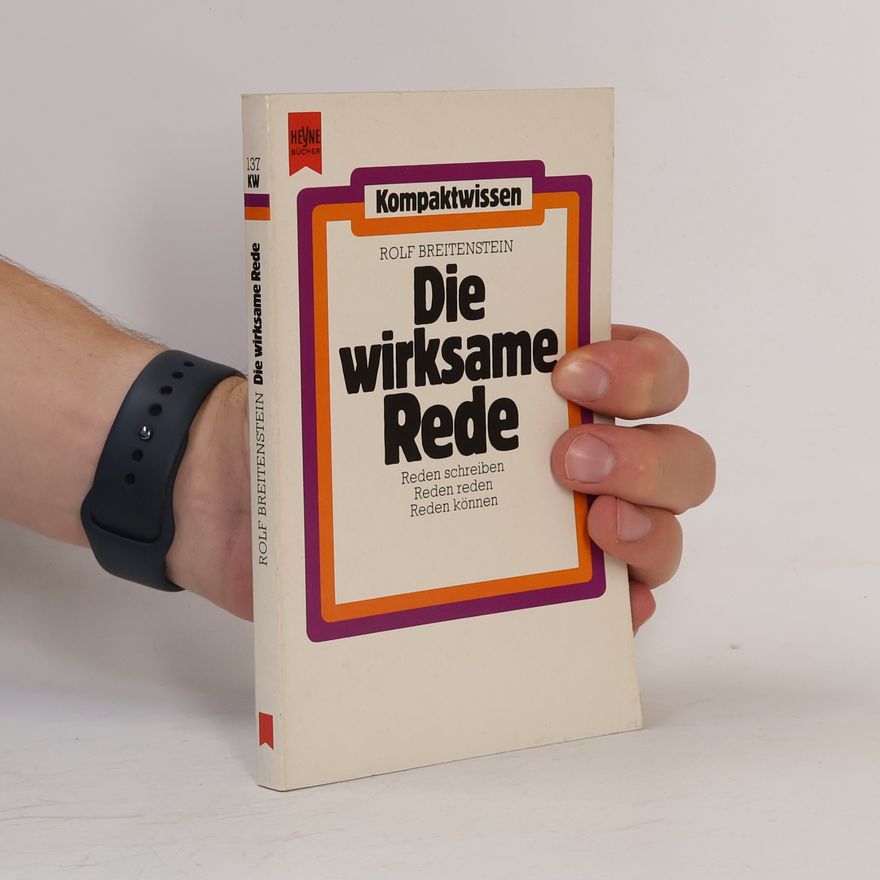 Rolf Breitenstein Die wirksame Rede