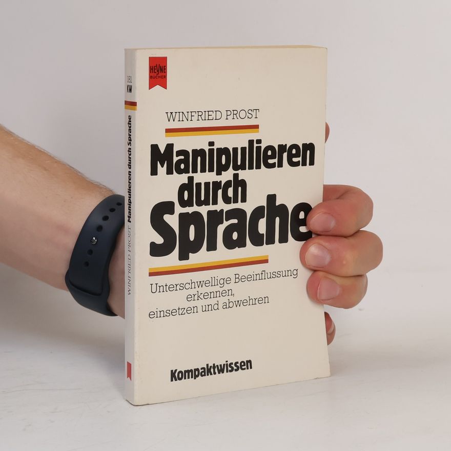 Winfried Prost Manipulieren durch Sprache