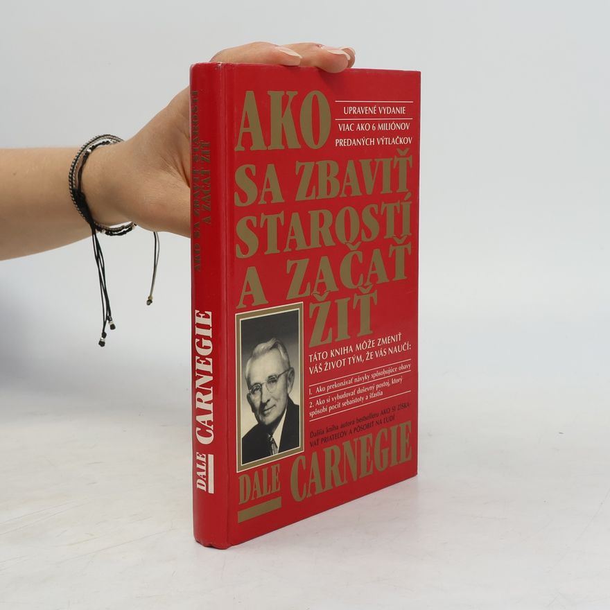 Dale Carnegie Ako sa zbaviť starostí a začať žiť