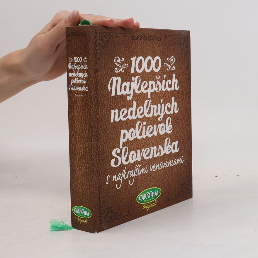 Autorenkollektiv 1000 najlepších nedeľných polievok Slovenska