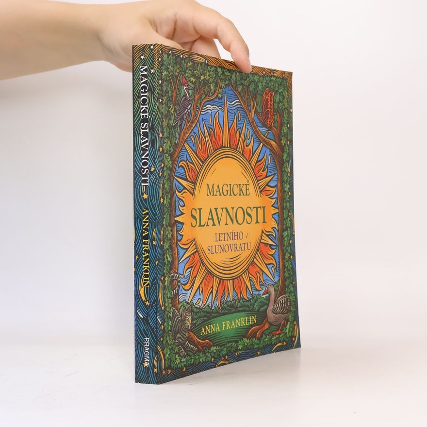 Anna Franklin Magické slavnosti letního slunovratu