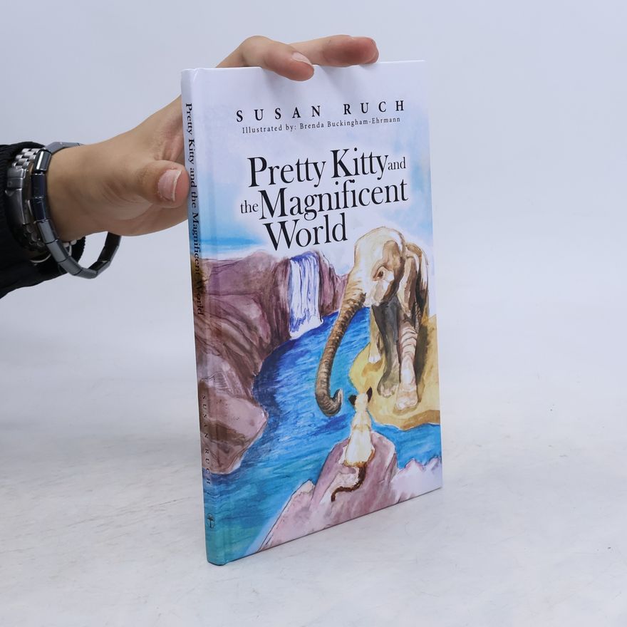 Ruch, Susan Pretty Kitty and the Magnificent World