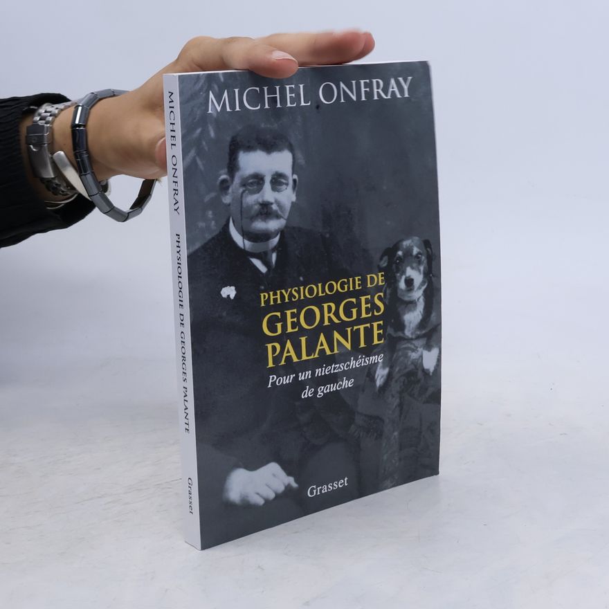 Michel Onfray Physiologie de Georges Palante