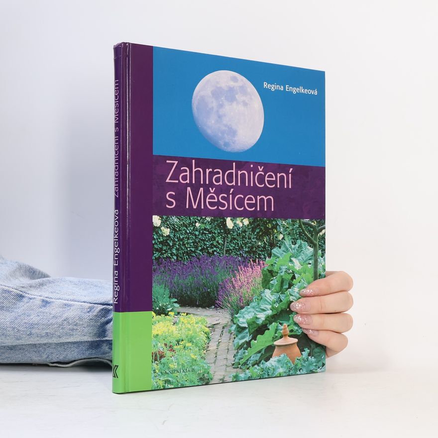 Regina Engelke Zahradničení s Měsícem