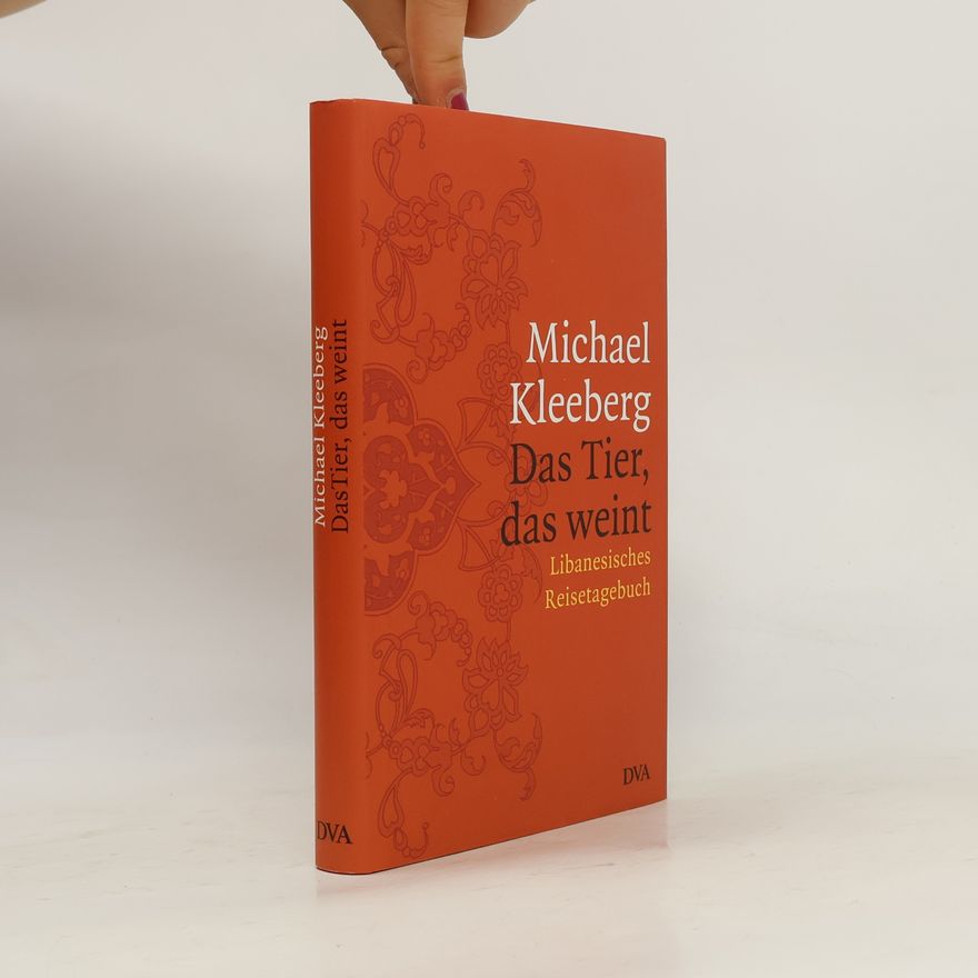 Michael Kleeberg Das Tier, das weint