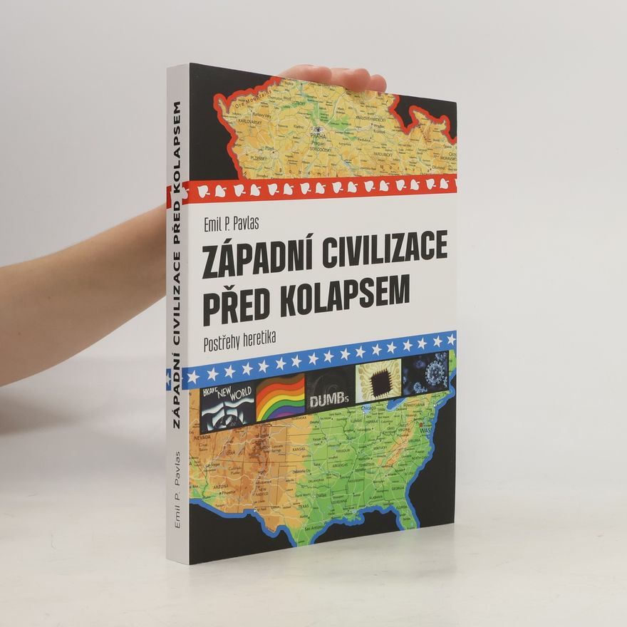 Emil P. Pavlas Západní civilizace před kolapsem