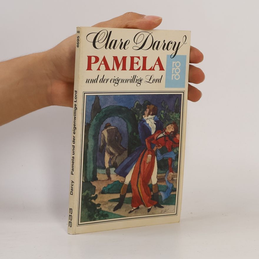 Clare Darcy Pamela und der eigenwillige Lord
