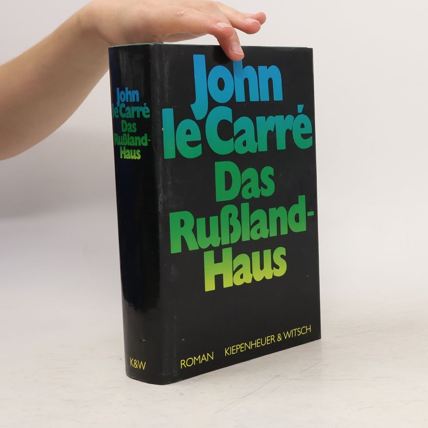 John le Carré Das Rußland-Haus