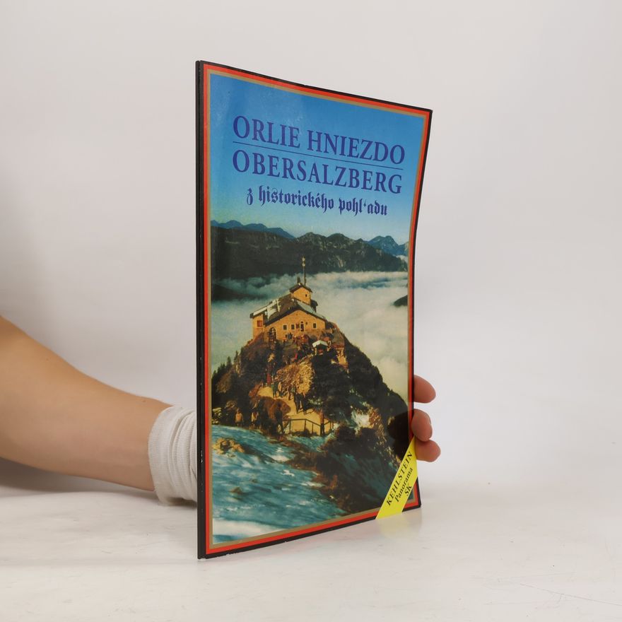 Autorenkollektiv Orlie hniezdo. Obersalzberg z historického pohľadu