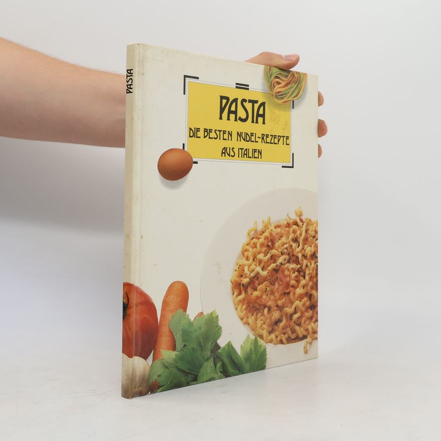 Autorenkollektiv Pasta. Die besten Nudel-Rezepte aus Italien