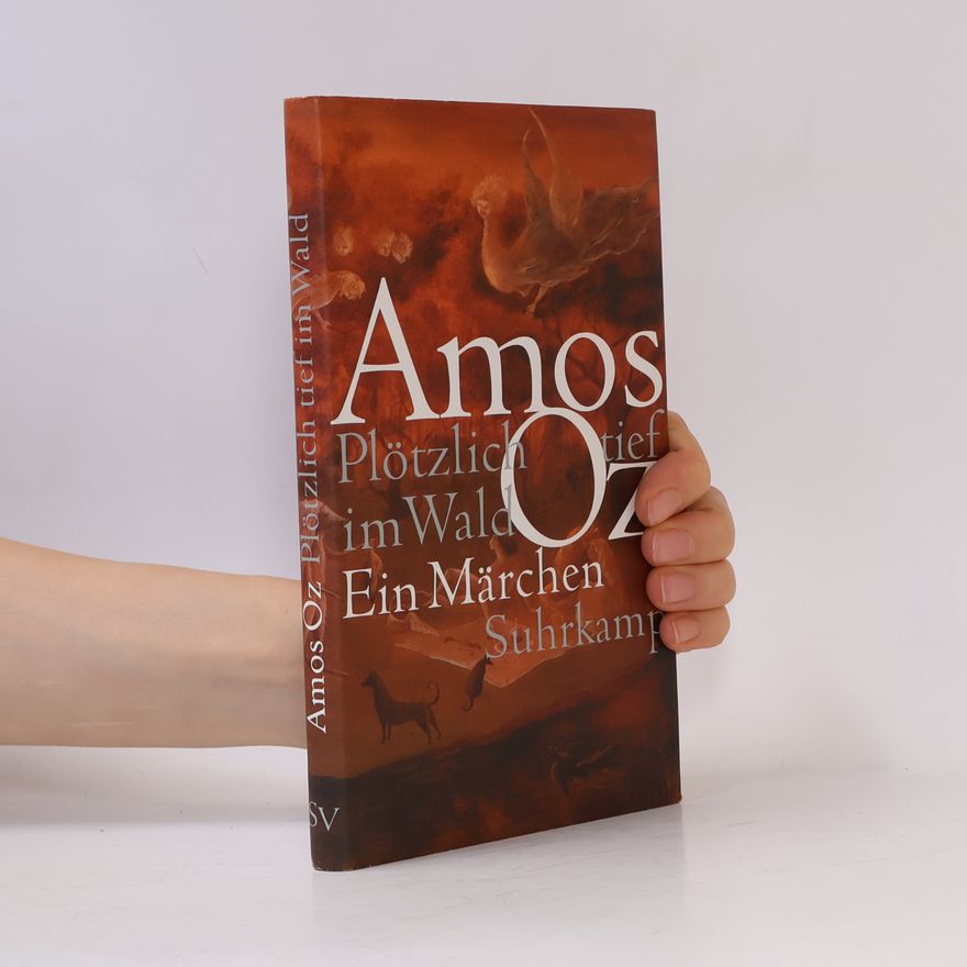 Amos Oz Plötzlich tief im Wald