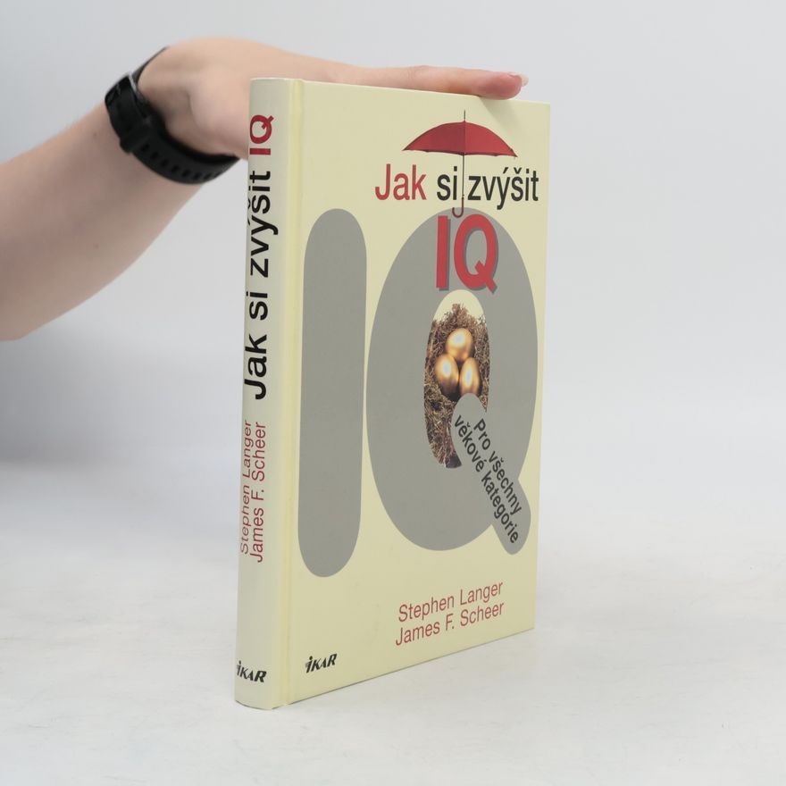 James F. Scheer Jak si zvýšit IQ : pro všechny věkové kategorie