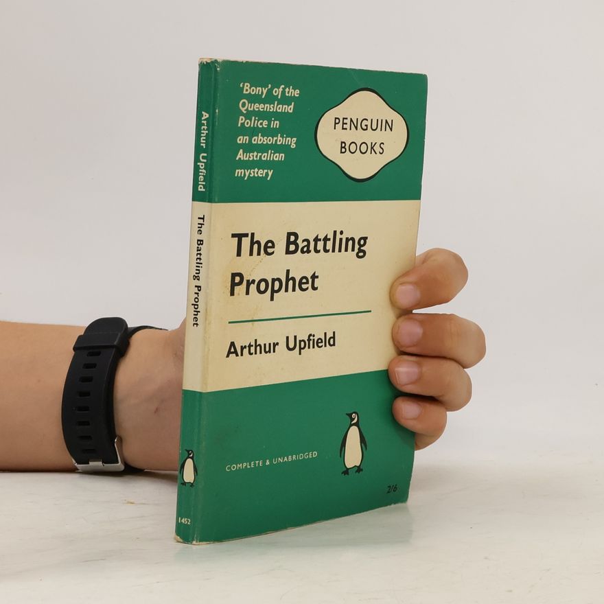 Arthur William Upfield The Battling Prophet
