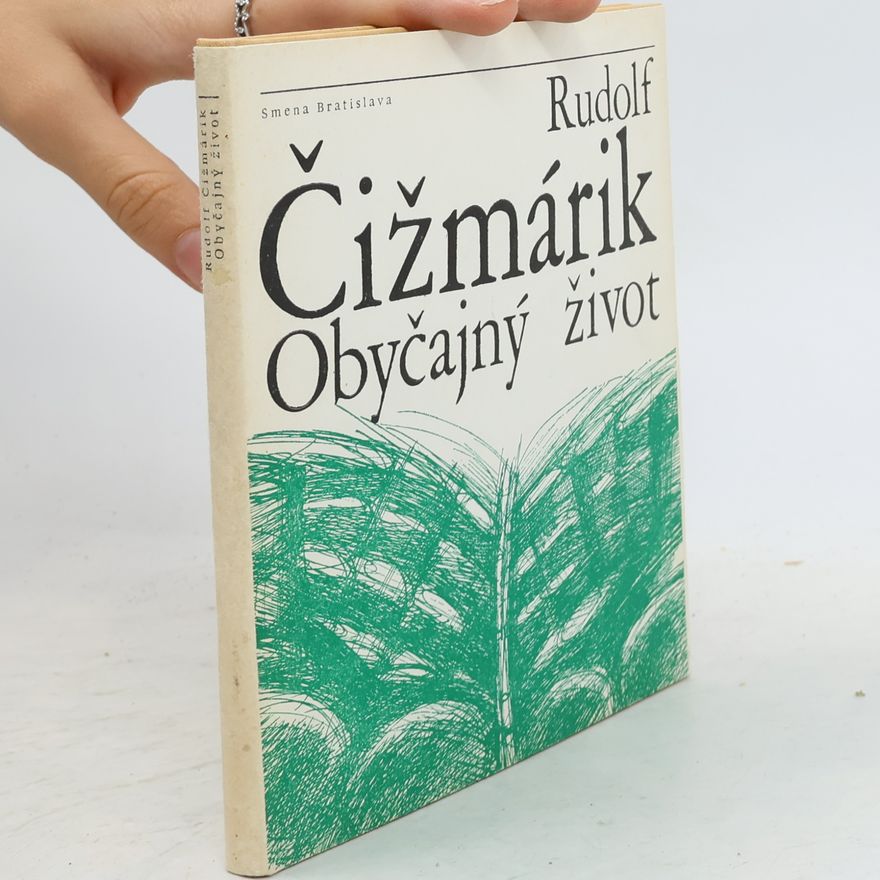 Rudolf Čižmárik Obyčajný život