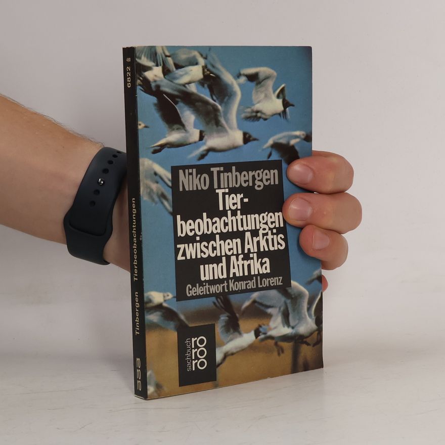Nikolaas Tinbergen Tierbeobachtungen zwischen Arktis und Afrika