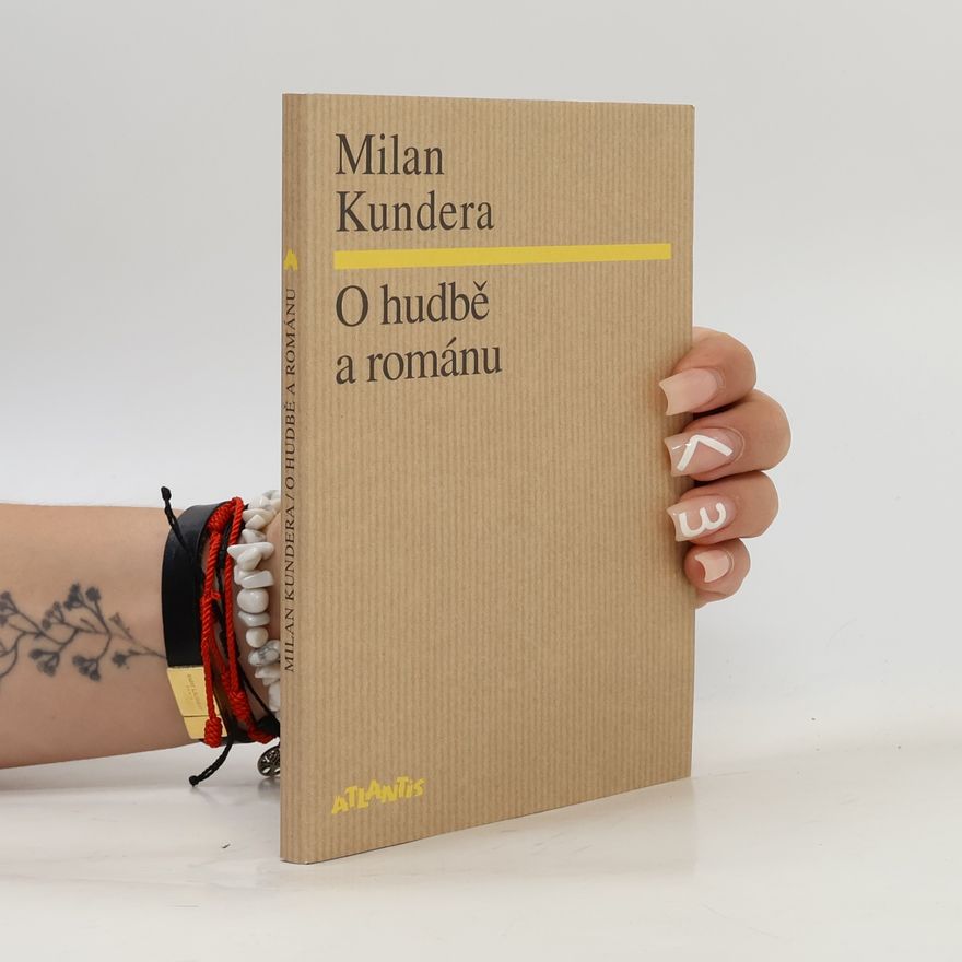 Milan Kundera O hudbě a románu