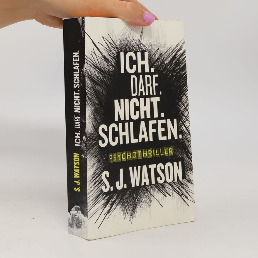 S. J. Watson Ich. Darf. Nich. Schlafen.
