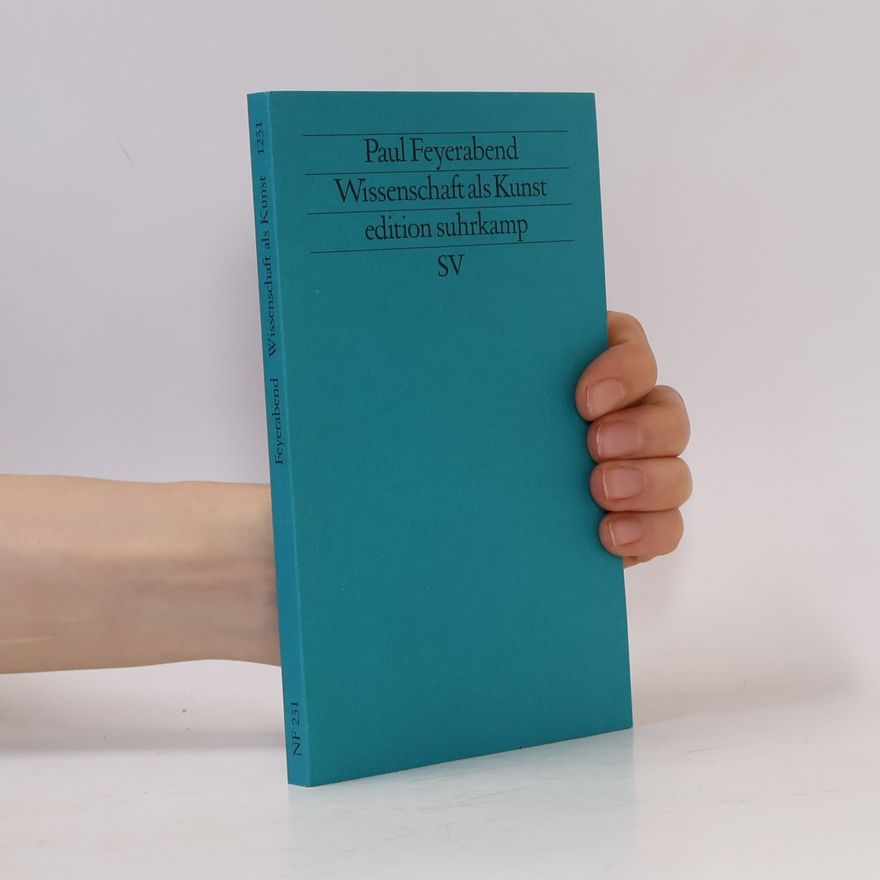 Paul Karl Feyerabend Wissenschaft als Kunst