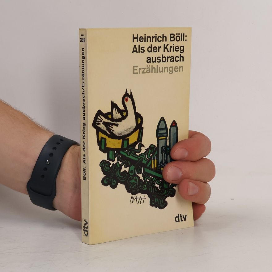 Heinrich Böll Als der Krieg ausbrach : Erzählungen