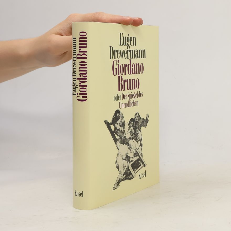Eugen Drewermann Giordano Bruno oder der Spiegel des Unendlichen