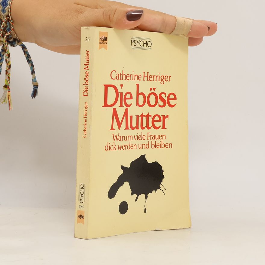 Catherine Herriger Die böse Mutter