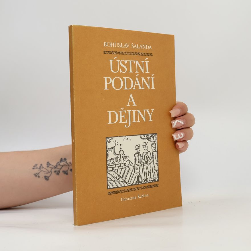 Bohuslav Šalanda Ústní podání a dějiny