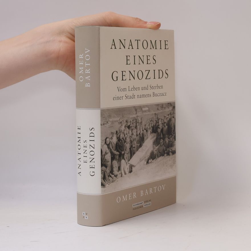 Omer Bartov Anatomie eines Genozids