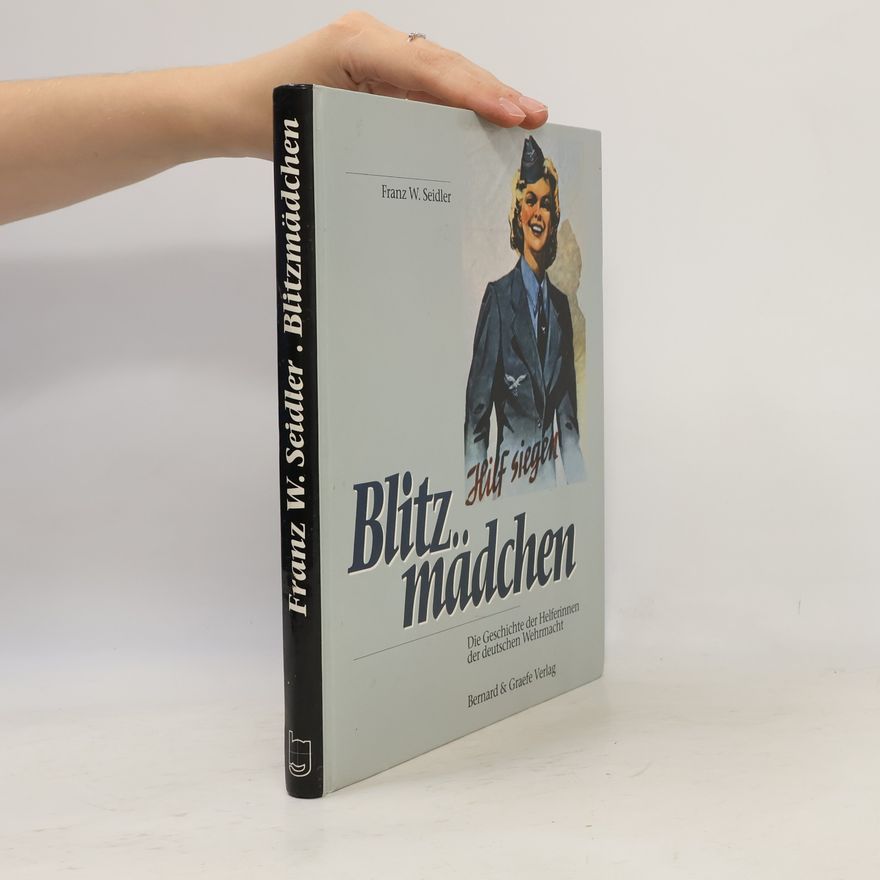 Franz W. Seidler Blitzmädchen
