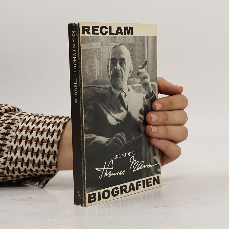 Eike Middell Biografien. Thomas Mann