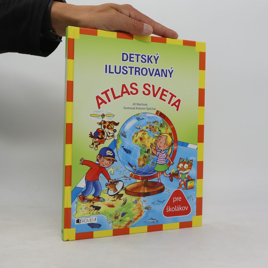 Jiří Martínek Detský ilustrovaný atlas sveta