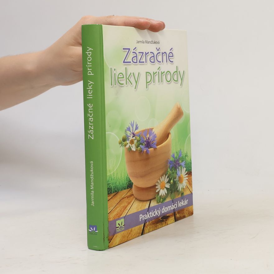 Mandžuková Jarmila Zázračné lieky prírody