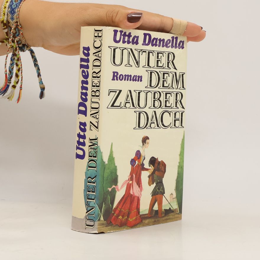 Utta Danella Unter dem Zauberdach