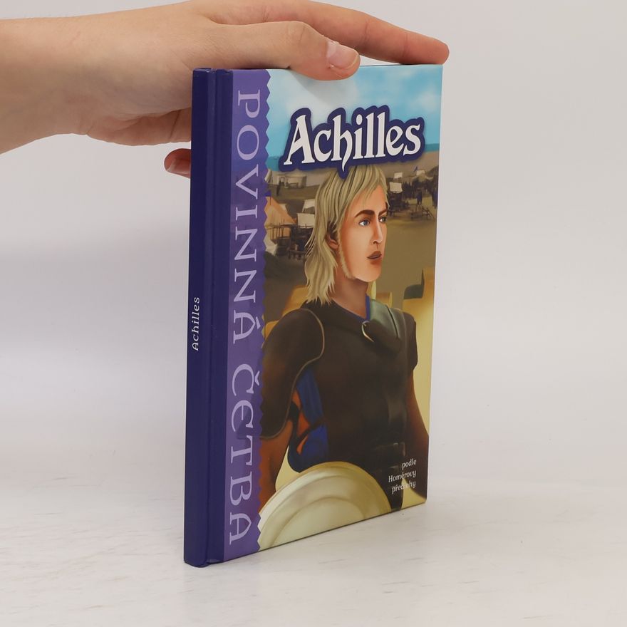 AA.VV. Achilles. Bájný hrdina trojské války
