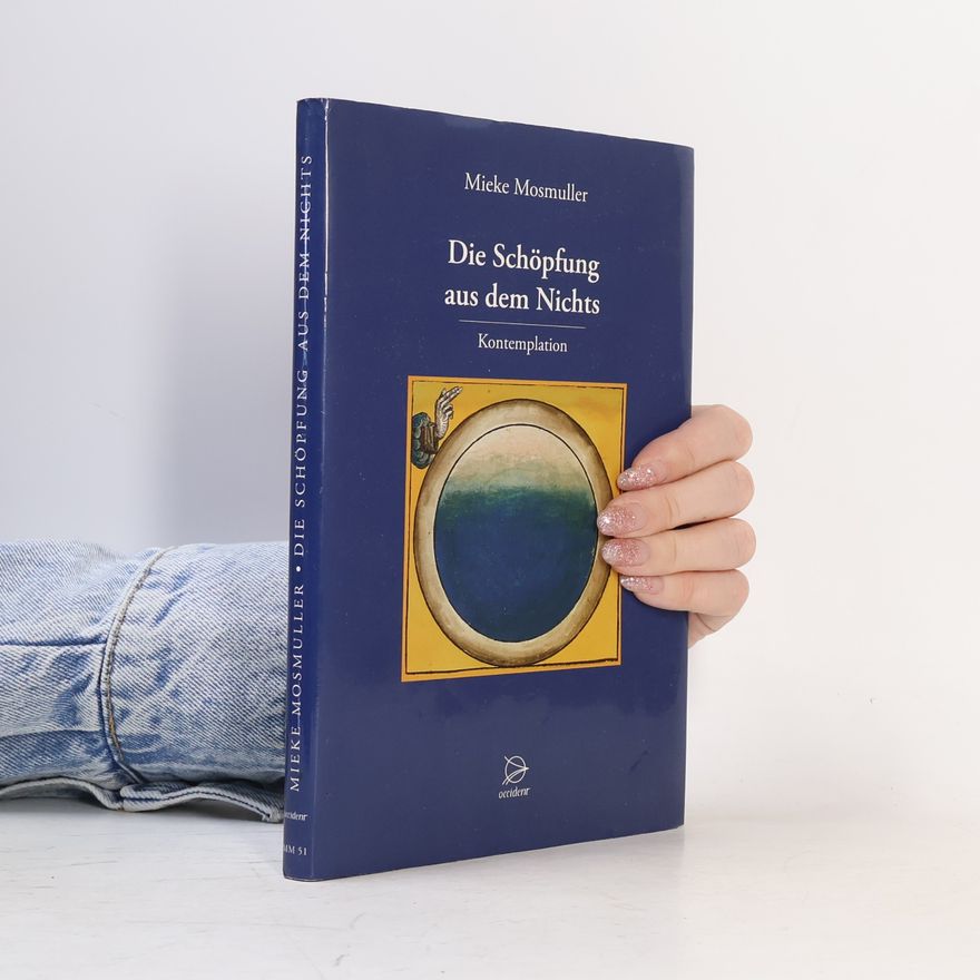 Mieke Mosmuller Die Schöpfung aus dem Nichts