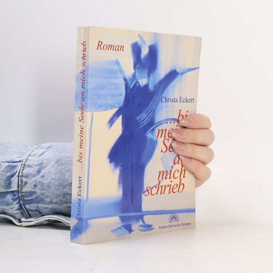 Christa Eckert ... bis meine Seele an mich schrieb